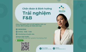 [WORKSHOP] CHẨN ĐOÁN & ĐỊNH HƯỚNG TRẢI NGHIỆM F&B
